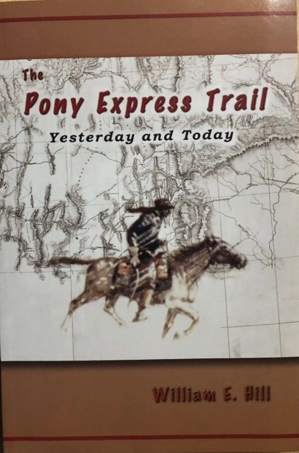 The Pony Express Trail, Yesterday and Today