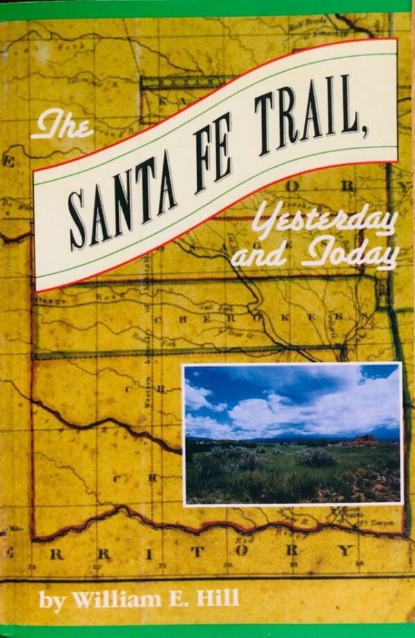 The Santa Fe Trail, Yesterday and Today